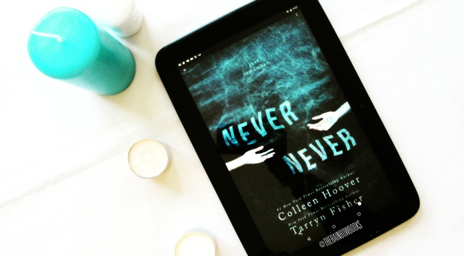 Never Never – L’Intégrale, Colleen Hoover & Tarryn Fisher